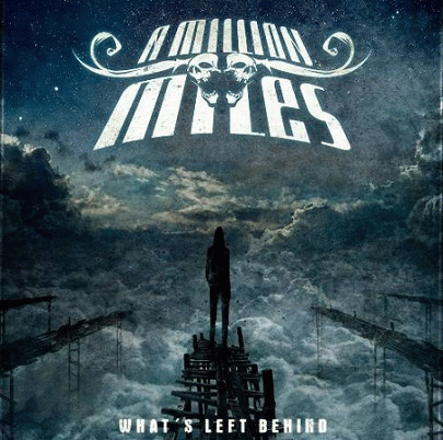 A Million Miles : What’s Left Behind